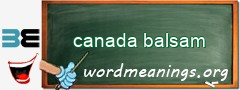 WordMeaning blackboard for canada balsam